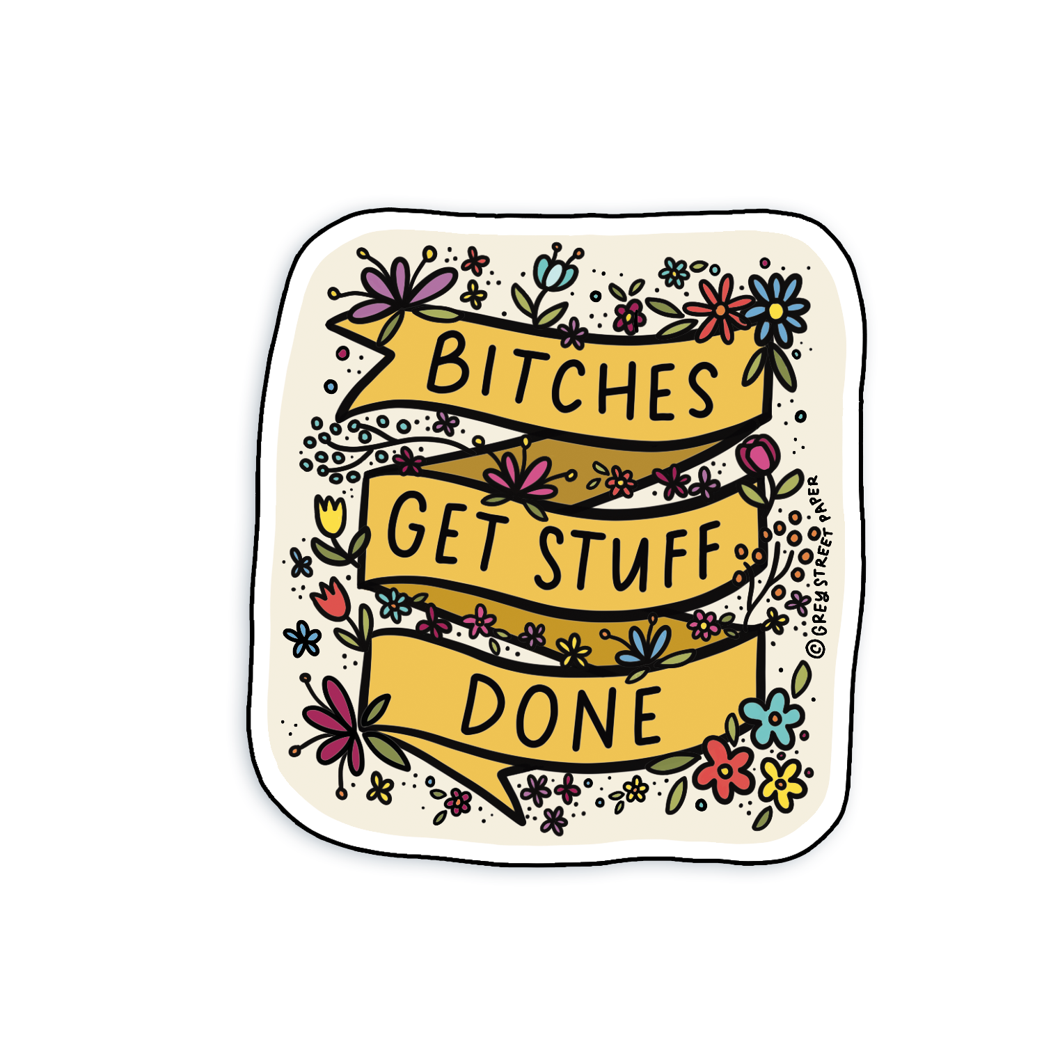 Bitches Get Stuff Done Sticker